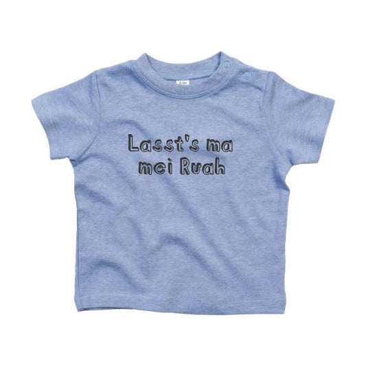 Lasst's ma mei Ruah Baby T-Shirt