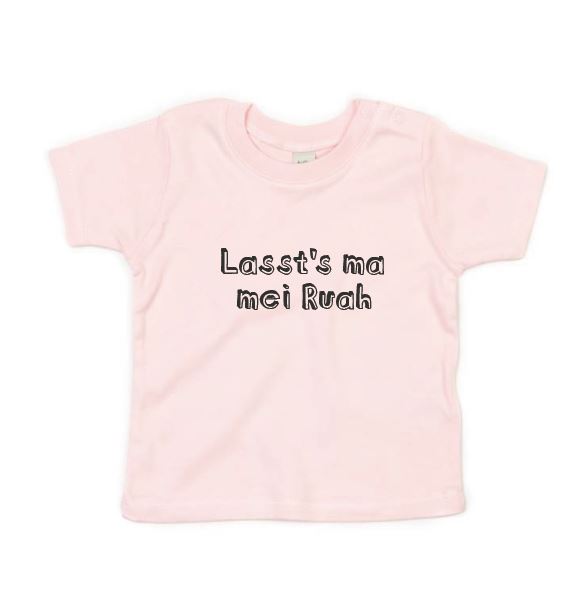 Lasst's ma mei Ruah Baby T-Shirt